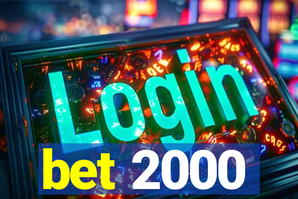 bet 2000